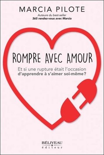 Rompre Avec Amour Et Si Une Rupture Etait L Occasion D Apprendre A S Aimer Soi Meme Rakuten