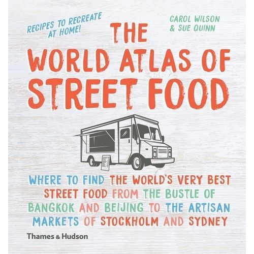 The World Atlas Of Street Food