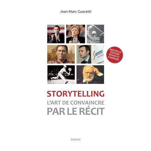 Storytelling, L'art De Convaincre Par Le Récit