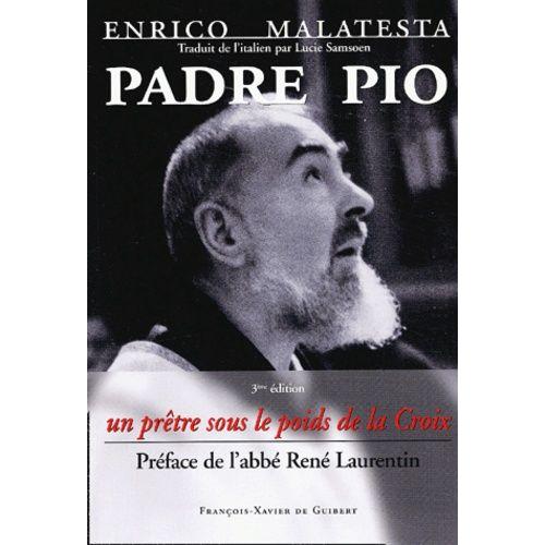 Padre Pio - Un Prêtre Sous Le Poids De La Croix