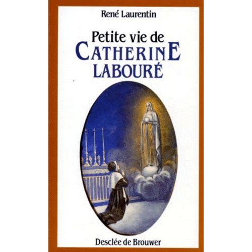 Petite Vie De Catherine Laboure - Voyante De La Rue Du Bac Et Servante Des Pauvres