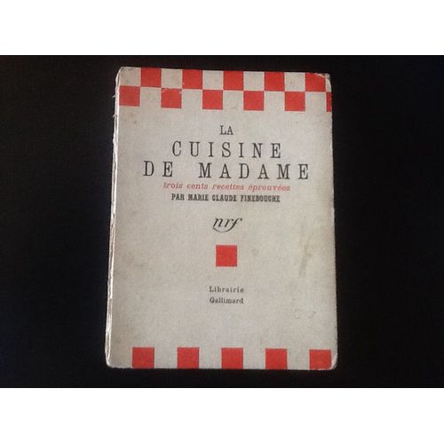 La Cuisine De Madame Trois Cents Recettes Éprouvées (Rare Edition Originale - 1933)