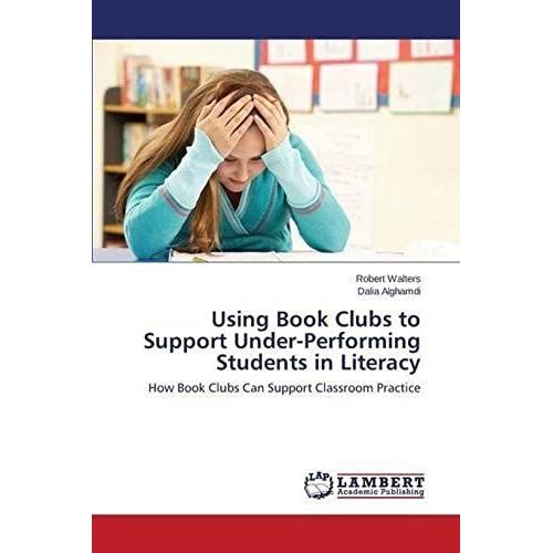 Using Book Clubs To Support Under-Performing Students In Literacy