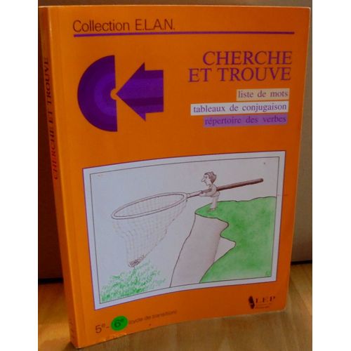 Cherche Et Trouve - Liste De Mots - Tableaux De Conjugaison - Répertoire Des Verbes