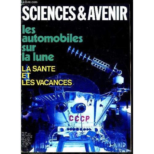 Sciences Et Avenir N° 294 - Le Dossier Du Bang Par Jacques Morisset, Danger, Vacances Par Martine Allain Regnault, Les Laboratoires D Explosions Atomiques Par François De Closets, Les Automobiles Sur(...)