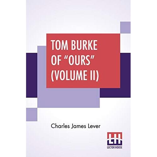Tom Burke Of "Ours" (Volume Ii)