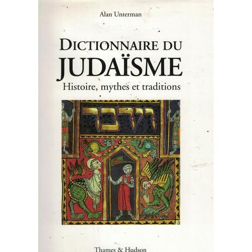 Dictionnaire Du Judaïsme - Histoire, Mythes Et Traditions