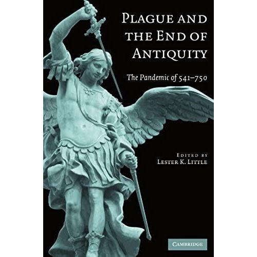 Plague And The End Of Antiquity: The Pandemic Of 541-750