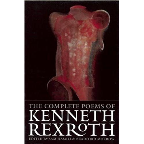 The Complete Poems Of Kenneth Rexroth