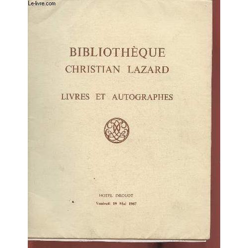 Catalogue De Vente Aux Enchères/Hotel Drouot, Salle 10- 19 Mai 1967- Bibliothèque Christian Lazar, Livres Et Autographes