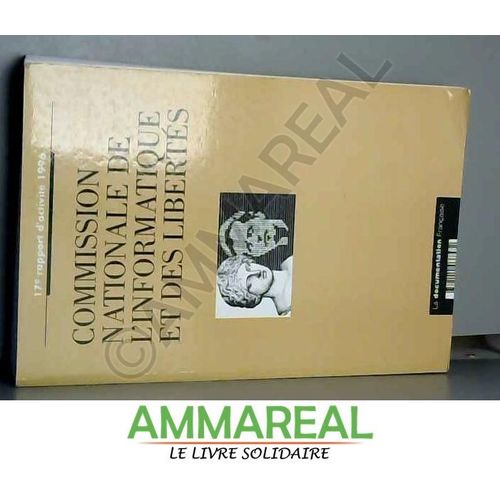 Commission Nationale De L'informatique Et Des Libertés. 17e Rapport D'activité, 1996
