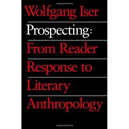 Prospecting: From Reader Response To Literary Anthropology