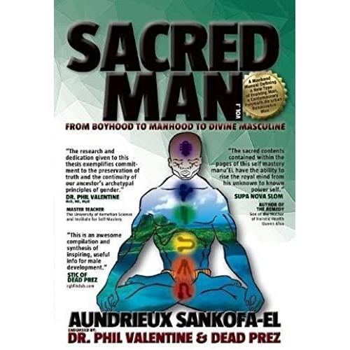 Sacred Man: From Boyhood To Manhood To Divine Masculine