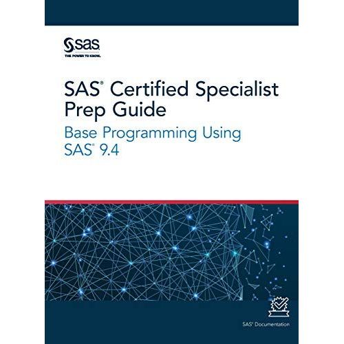 Sas Certified Specialist Prep Guide: Base Programming Using Sas 9.4