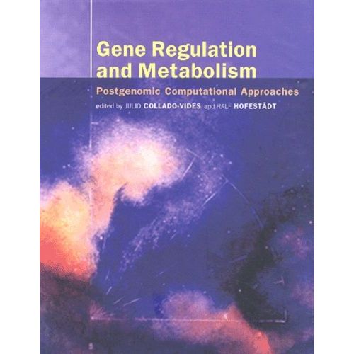 Gene Regulation And Metabolism - Postgenomic Computational Approaches
