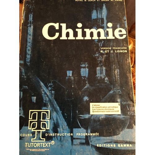 Chimie, Lignon, L'atome La Classification Périodique Les Liaisons Chimiques. Questionnaire Auto-Correctif, Cours D'instruction Programmée Cours Tutortext? Editions Gamma