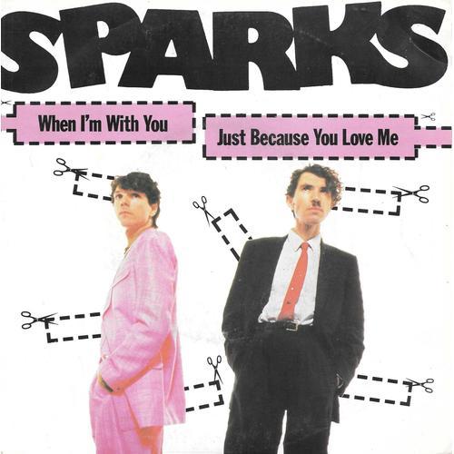 Sparks : When I M With You / Just Because You Love Me [Vinyle 45 Tours 7"] 1980