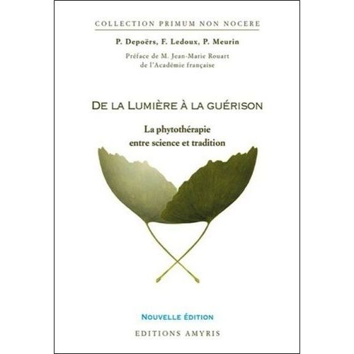 De La Lumière À La Guérison - La Phytothérapie Entre Science Et Tradition