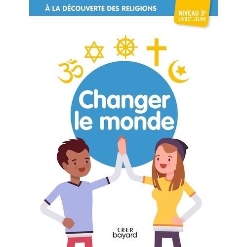 Changer Le Monde - Livret Jeune Niveau 3e