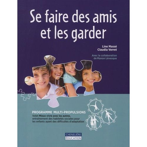 Se Faire Des Amis Et Les Garder - Programme Multi-Propulsions - Volet Mieux Vivre Avec Les Autres, Entraînement Des Habiletés Sociales Pour Les Enfants Ayant Des Difficultés D'adaptation