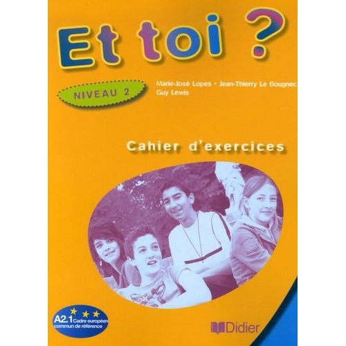 Et Toi ? - Cahier D'exercices Niveau 2