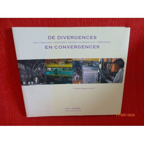 Les Cinquantes Premieres Années De Marcoule : 1955-2005. De Divergences En Convergences