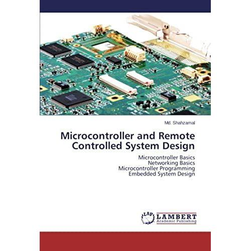 Microcontroller And Remote Controlled System Design