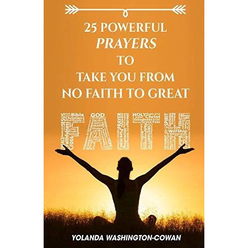 25 Powerful Prayers To Take You To Great Faith