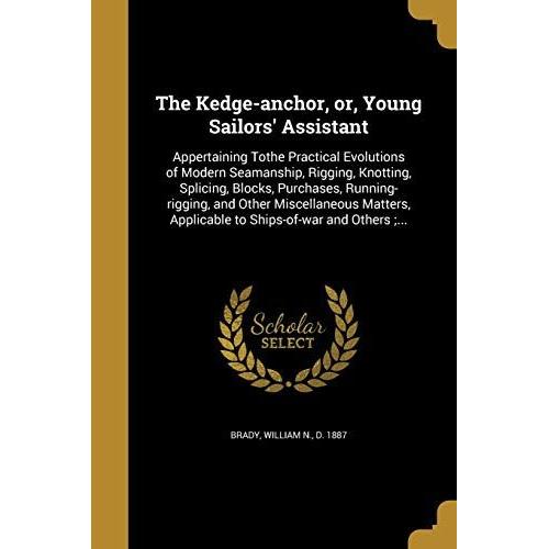 The Kedge-Anchor, Or, Young Sailors' Assistant