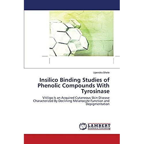 Insilico Binding Studies Of Phenolic Compounds With Tyrosinase