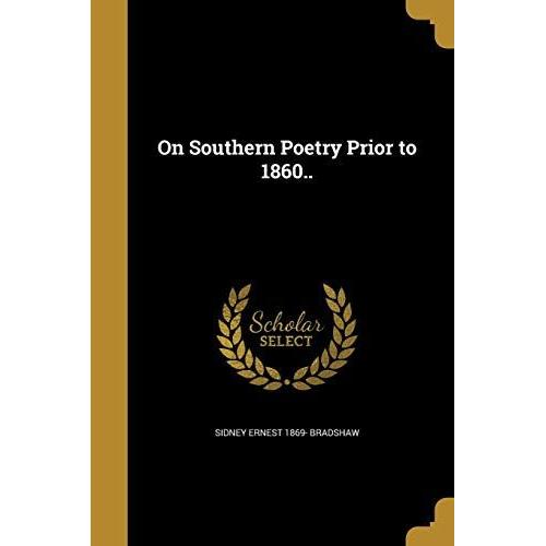On Southern Poetry Prior To 1860..