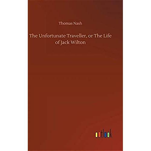 The Unfortunate Traveller, Or The Life Of Jack Wilton