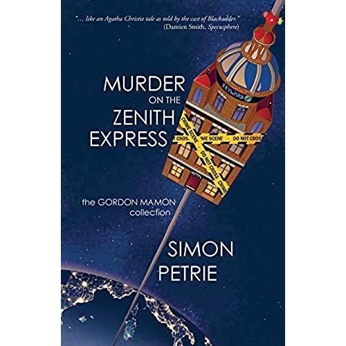 Murder On The Zenith Express: The Gordon Mamon Collection