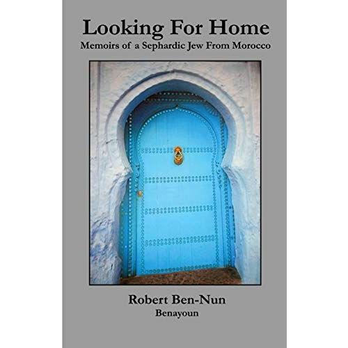 Looking For Home: Memoirs Of A Sephardic Jew From Morocco