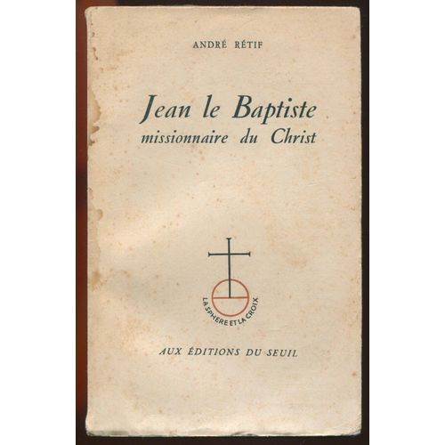 Jean Le Baptiste, Missionnaire Du Christ