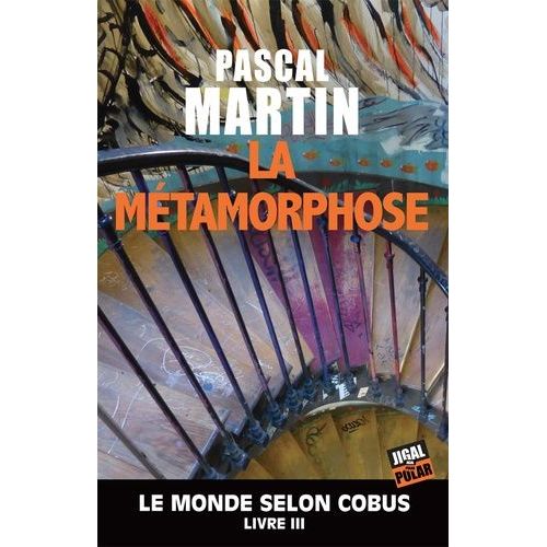 Le Monde Selon Cobus Tome 3 - La Métamorphose