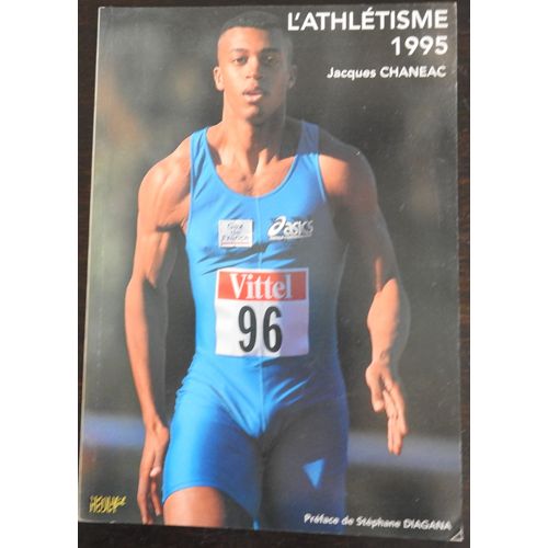 L'athletisme 1995 / Preface Stephane Diagana / De Jacques Chaneac