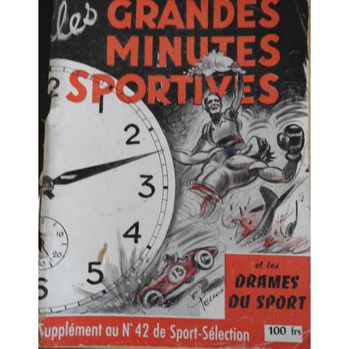 Les Grandes Minutes Sportives / Supplement Au N° 42 De Sport-Selection