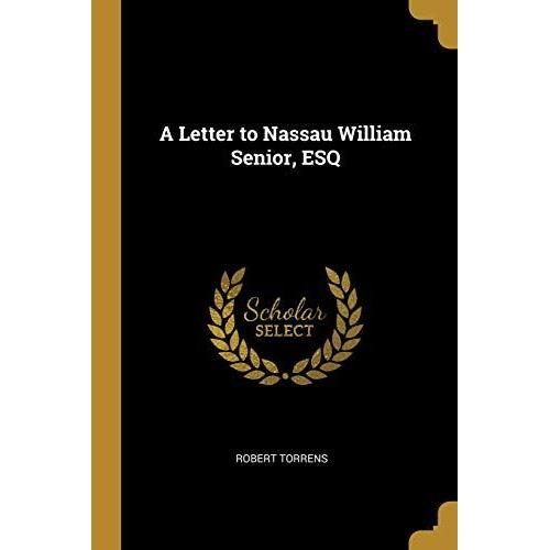 A Letter To Nassau William Senior, Esq