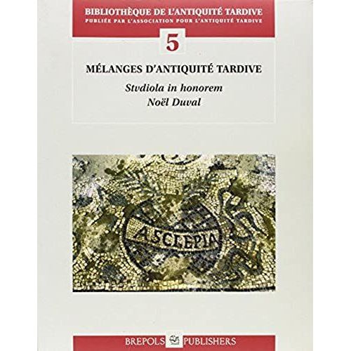 Mémoires Et Témoignages De L'antiquité Tardive