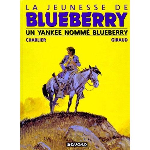 La Jeunesse De Blueberry Tome 2 - Un Yankee Nommé Blueberry