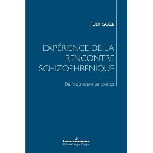 Expérience De La Rencontre Schizophrénique - De La Bizarrerie De Contact