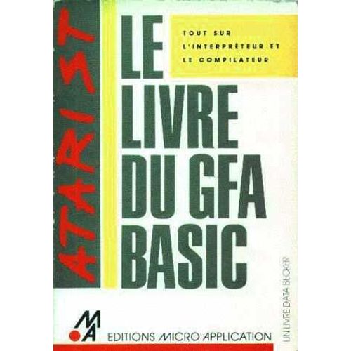 Le Livre Du Gfa Basic - Tout Sur L'interpréteur Et Le Compilateur