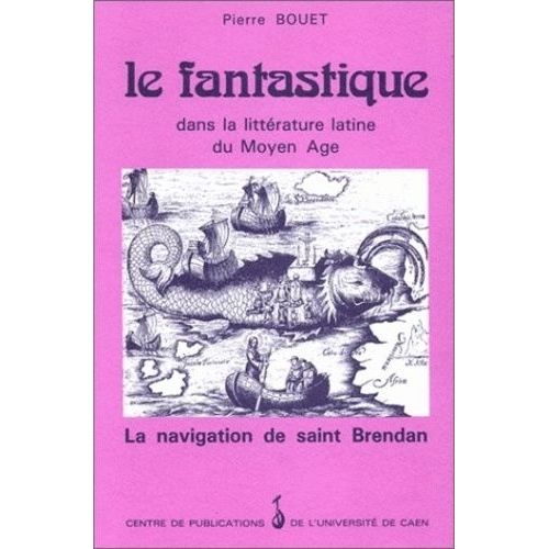 Le Fantastique Dans La Littérature Latine Du Moyen Age - La Navigation De Saint Brendan (Oeuvre Anonyme Du Ixe Siècle)