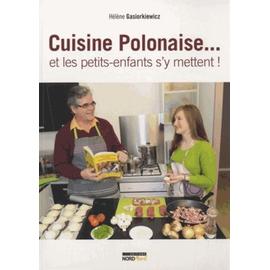 Cuisine polonaise de nos grands-parents, Hélène Gasiorkiewicz - les Prix  d'Occasion ou Neuf