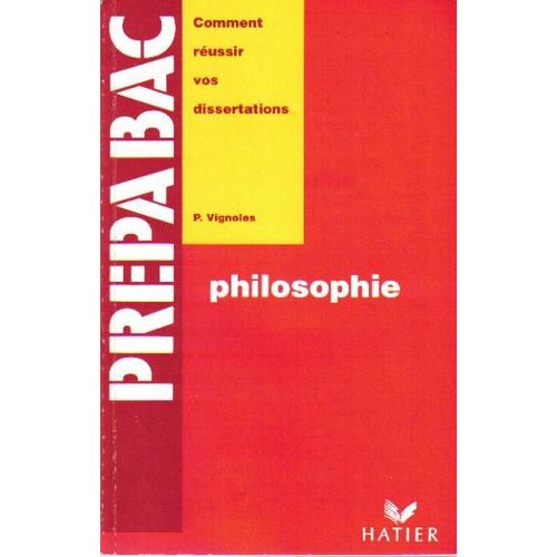 Prepabac -Philosophie / Comment Reussir Vos Dissertations
