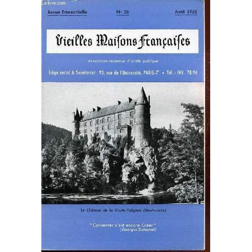 Vieilles Maisons Françaises N°36 Avril 1968. Sommaire : Le Château De La Voute-Polignac Par Le Duc De Polignac - Sauvegarde Et Renaissance Du Vieux Château De Pouancé Par L.-M. Bessière - Une(...)