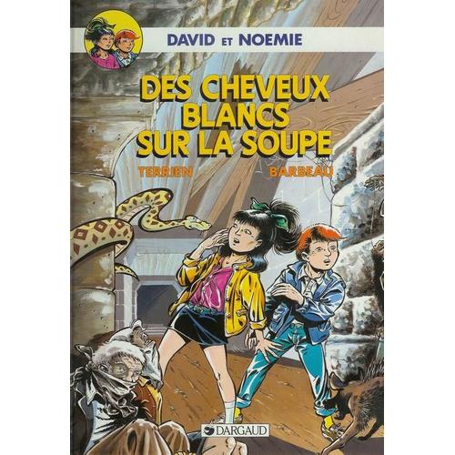 David Et Noemie - N° 1 - Des Cheveux Blancs Sur La Soupe