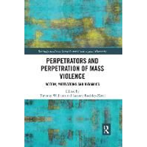 Perpetrators And Perpetration Of Mass Violence