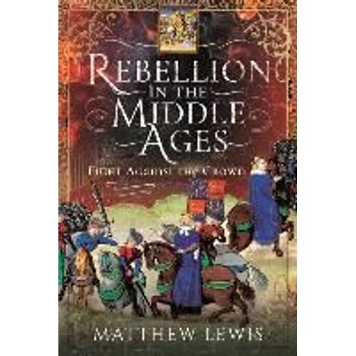 Rebellion In The Middle Ages: Fight Against The Crown